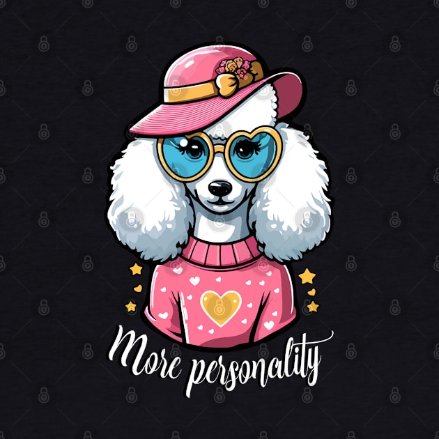 More Personality Than My Poodle's Haircut: Deal With It by chems eddine